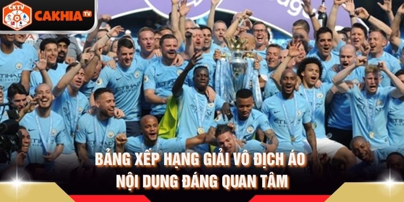 Bảng Xếp Hạng Giải Vô Địch Áo – Nội Dung Đáng Quan Tâm